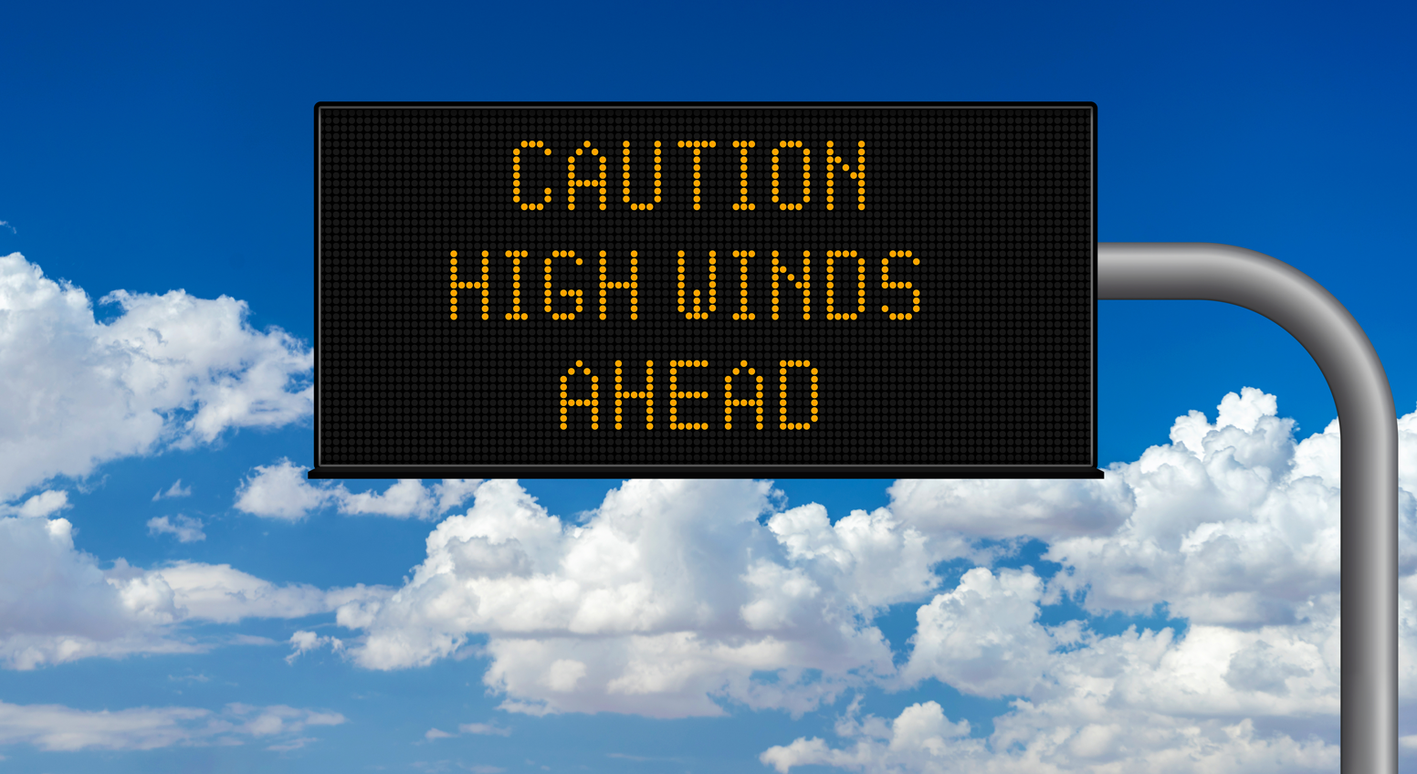Caution High Winds Ahead